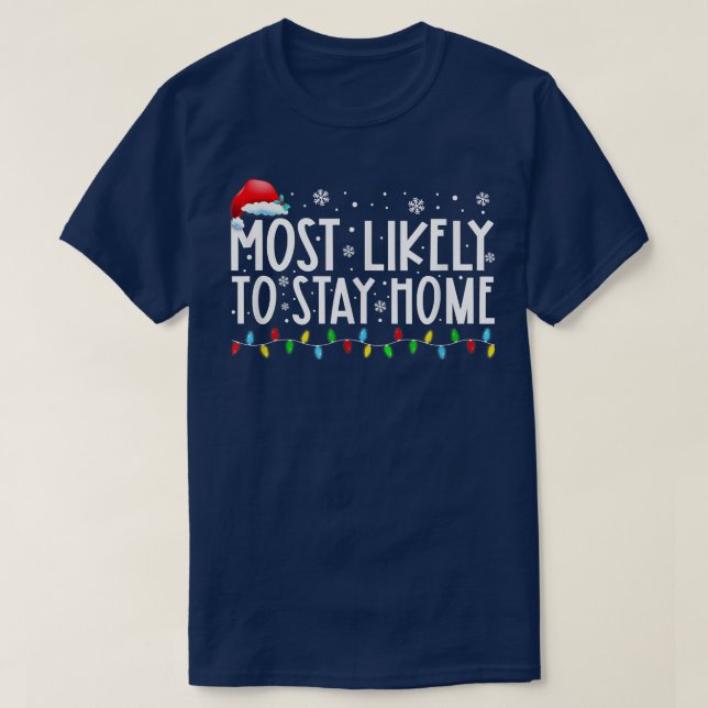 T-shirt Most Likely To Stay Home Santa Hat (Design devant)