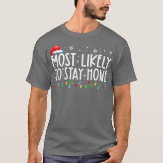 T-shirt Most Likely To Stay Home Santa Hat