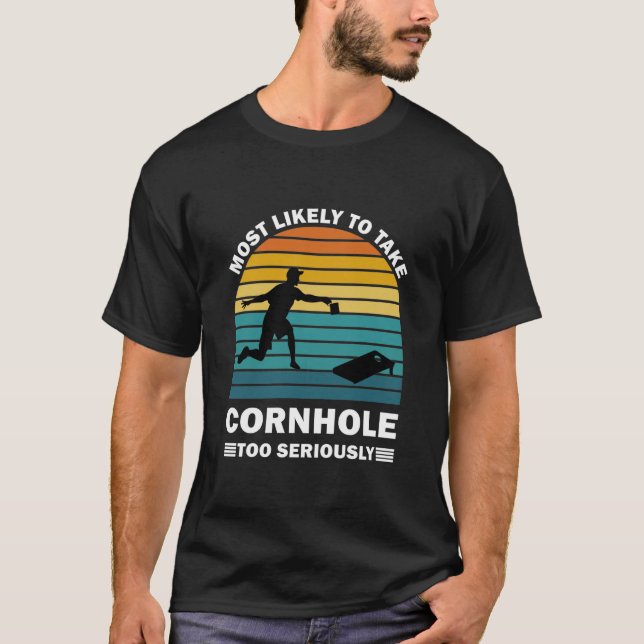 T-shirt Most Likely To Take Cornhole Too Seriously (Devant)