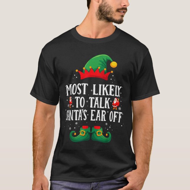 T-shirt Most Likely To Talk Santa's Ear Off Matching Chris (Devant)
