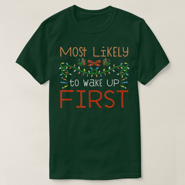 T-shirt Most Likely To Wake up First Funny Matching Christ (Design devant)