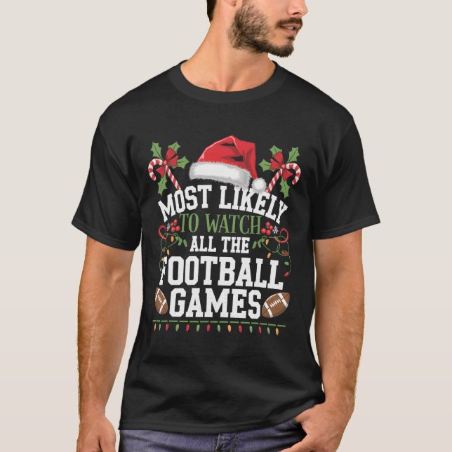 T-shirt Most Likely To Watch All The Football Games Christ (Devant)