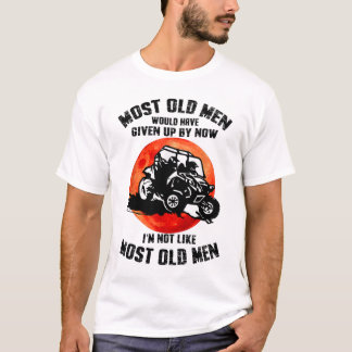 T-shirt Most Old Men Would Have Given Up By Now Ranger
