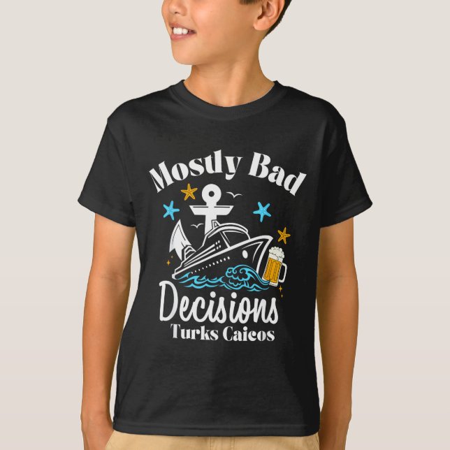 T-shirt Mostly Bad Decisions Turks Caicos Spring Break  (Devant)