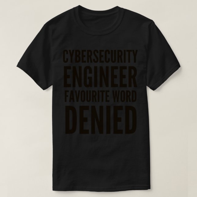 T-shirt Mot favori de Cybersecurity Engineer REFUSÉ (Design devant)