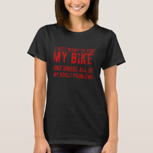 T-shirt Motard Je veux juste faire du vélo moto