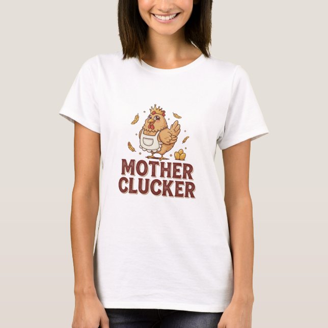 T-shirt Mother Clucker (Devant)