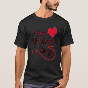 T-shirt Mother day Heart Beautiful Quotes And Saying For M