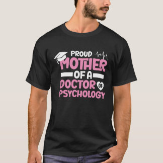 T-shirt Mother Of Doctor Of Psychology School Psychologist