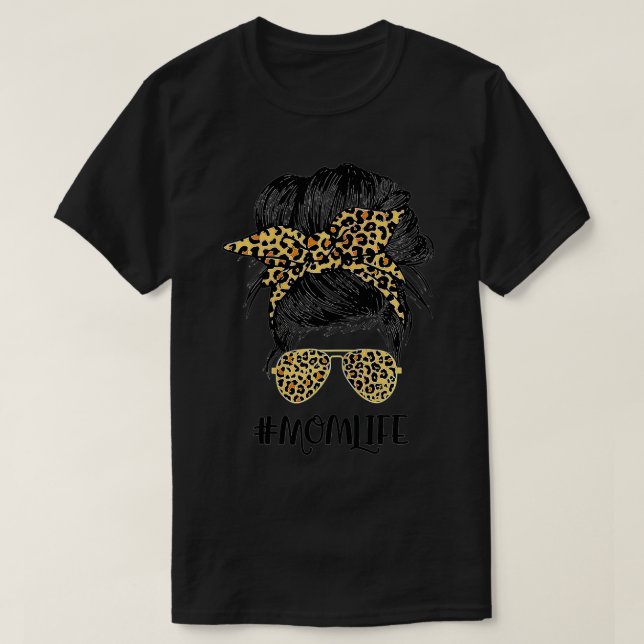 T-shirt Mothers Day Funny  Mom Life Messy Hair Bun Leopard (Design devant)