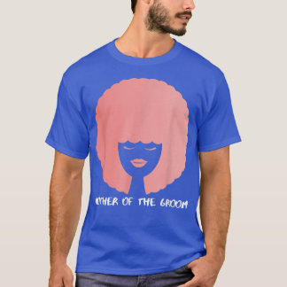 T-shirt Mothers Day Pink AfroMother Of The Groom 