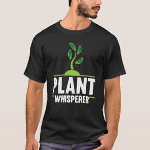 T-shirt Motif de la plante qui murmure pour un jardinier a