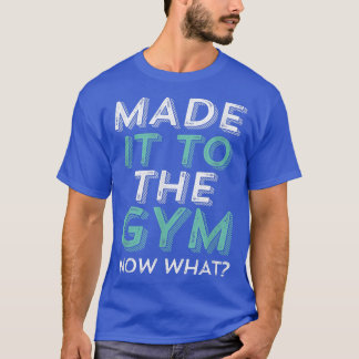 T-shirt Motivation amusante de gym pour l'exercice d'entra