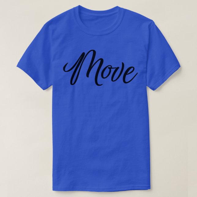 T-shirt Motivation Inspirational The Word Move  1068 (Design devant)