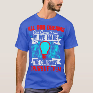 T-shirt Motivation Tous nos rêves deviennent réalité