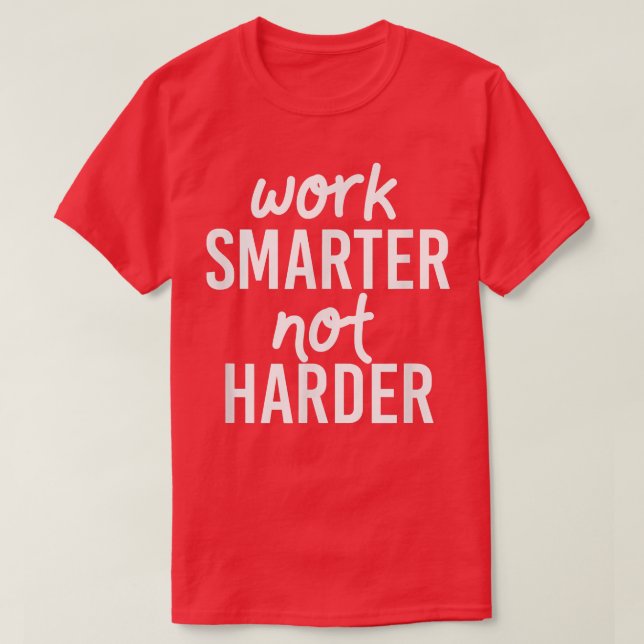 T-shirt Motivation travail plus intelligent pas plus diffi (Design devant)