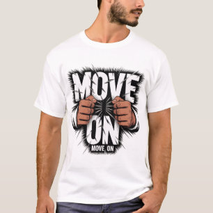 T-shirt Motivation Urbaine Passez à Autre Chose Graphisme 