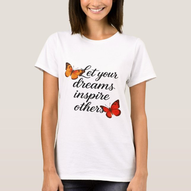 T-shirt Motivational Quote with Beautiful Butterflies  (Devant)