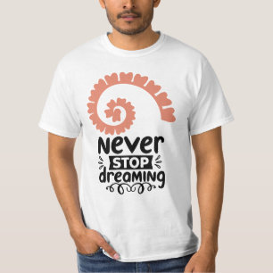 T-shirt Motivationnelle "N'arrêtez jamais de rêver"