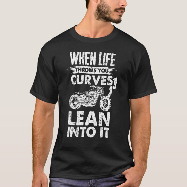 T-shirt Moto Racer Quand La Vie Vous Lance Une Courbe Lean (Devant)