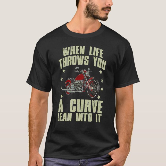 T-shirt Moto Racer Quand La Vie Vous Lance Une Courbe Lean (Devant)