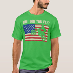 T-shirt Motocross Biker Dirt Bike Motorbike Did you Fly