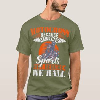 T-shirt Motocross Drôle Parce Que D'Autres Sports Nécessit
