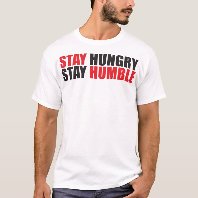 T-shirt Mots Motivationnels - Restez faim, Restez humble (Devant)