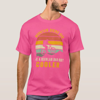 T-shirt mountain biking dad like a regular dad but cooler 