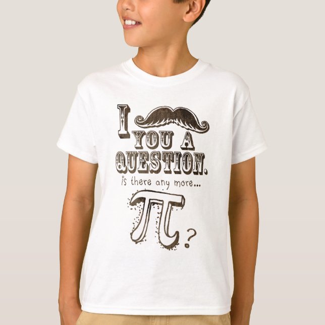 T-shirt Moustache vous une question, plus de pi (Devant)