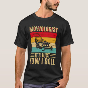 T-shirt Mowologiste C'Est Juste Comment Je Roulais Jardine