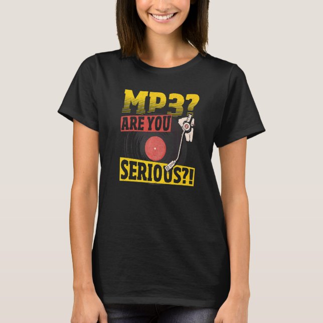 T-shirt Mp3 Êtes-Vous Sérieux1 Collecte De Vinyle (Devant)