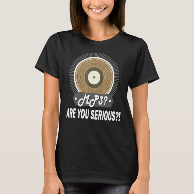 T-shirt Mp3 Êtes-Vous Sérieux Collecte De Vinyle (Devant)