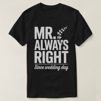 T-shirt Mr Always Right Husband Tee