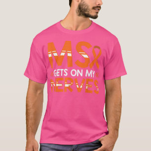 T-shirt MS Obtient Sur Mes Nerfs Une Sensibilisation À La 