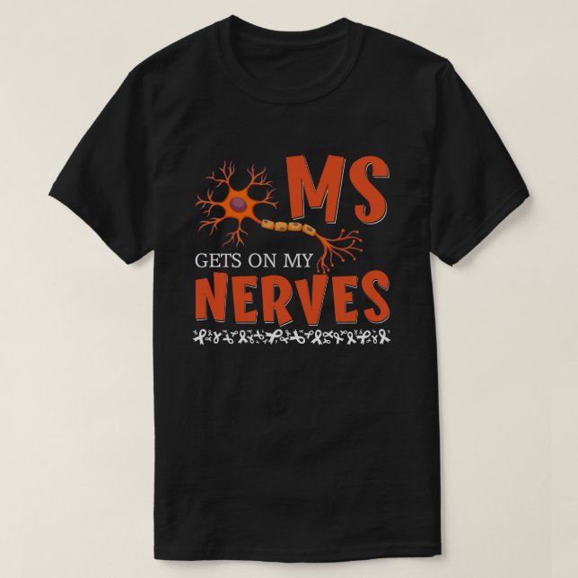 T-shirt MS Se mettre sur mes nerfs Sclérose en plaques Sen (Design devant)