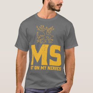 T-shirt MS Se mettre sur mes nerfs Sclérose en plaques Sen