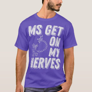 T-shirt MS Se mettre sur mes nerfs Sclérose en plaques Sen