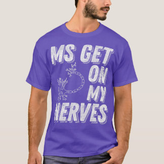 T-shirt MS Se mettre sur mes nerfs Sclérose en plaques Sen