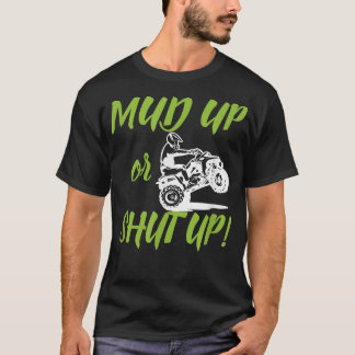 T-shirt Mud Up or Shut Up Funny Off Road pour 44 VTT