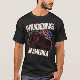 T-shirt Mudding in America Mud Bogging et Mud Racing