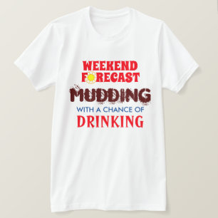 T-shirt Mudding prévu "par week-end drôle" et boire
