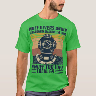 T-shirt Muff Divers Union Shirt Going Down In Search Of Th