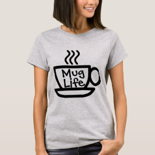 T-shirt Mug Life