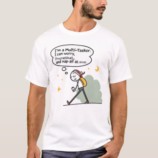 T-shirt Multi-Tasker Funny Quote – Worry, Procrastinate