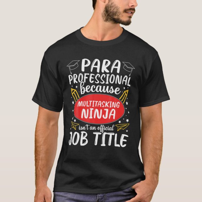 T-shirt Multitâche Ninja Appréciation Paraprofessionnelle  (Devant)