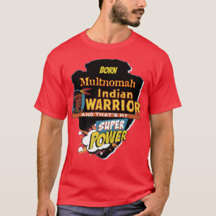 T-shirt Multnomah Amérindien Né Avec Super P