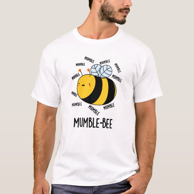 T-shirt Mumble Bee Funny Insect Pun (Devant)