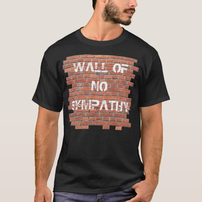 T-shirt Mur sans sympathie (Devant)