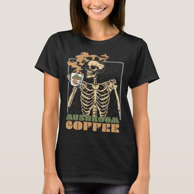 T-shirt Mushroom Coffee Skeleton Chaga Gothic Mushroom Hun (Devant)